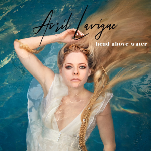   Avril Lavigne- Head Above Water,      